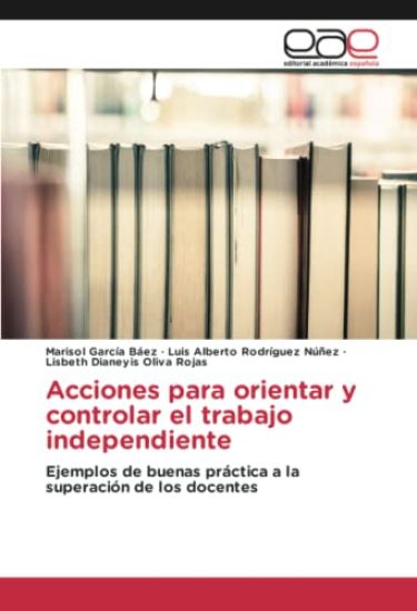 Acciones para orientar y controlar el trabajo independiente