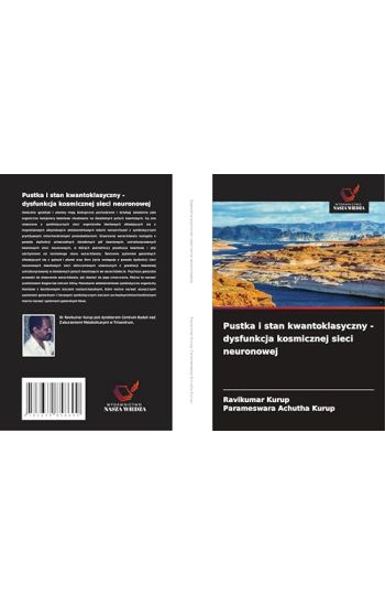 Pustka i stan kwantoklasyczny - dysfunkcja kosmicznej sieci neuronowej