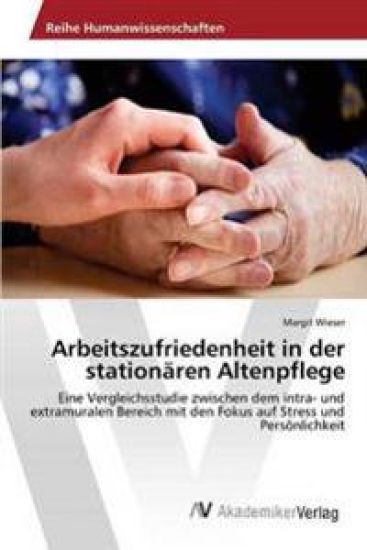 Arbeitszufriedenheit in der stationären Altenpflege