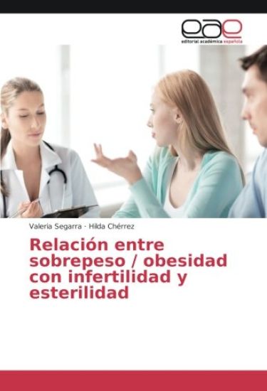 Relación entre sobrepeso / obesidad con infertilidad y esterilidad