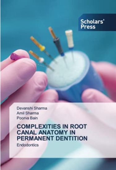 COMPLEXITIES IN ROOT CANAL ANATOMY IN PERMANENT DENTITION
