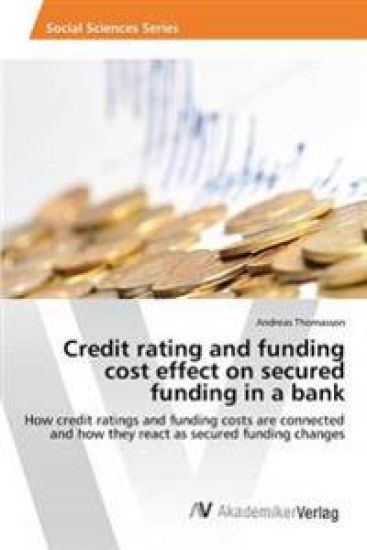 Credit rating and funding cost effect on secured funding in a bank