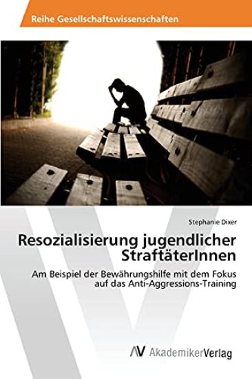 Resozialisierung jugendlicher StraftäterInnen