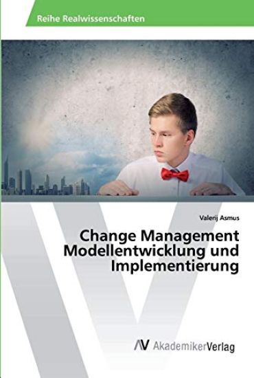 Change Management Modellentwicklung und Implementierung