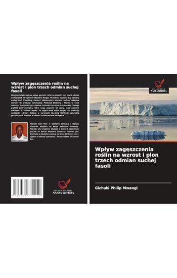 Wp¿yw zag¿szczenia ro¿lin na wzrost i plon trzech odmian suchej fasoli