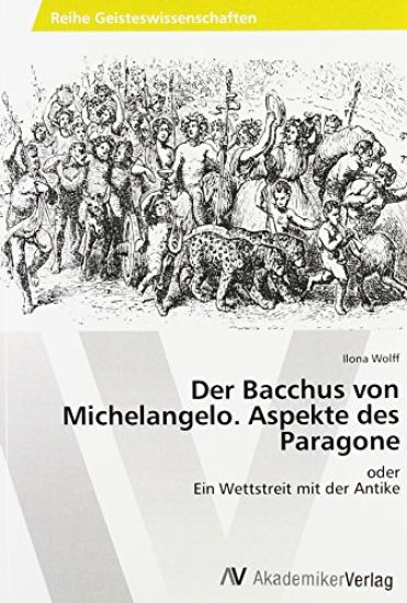 Der Bacchus von Michelangelo. Aspekte des Paragone