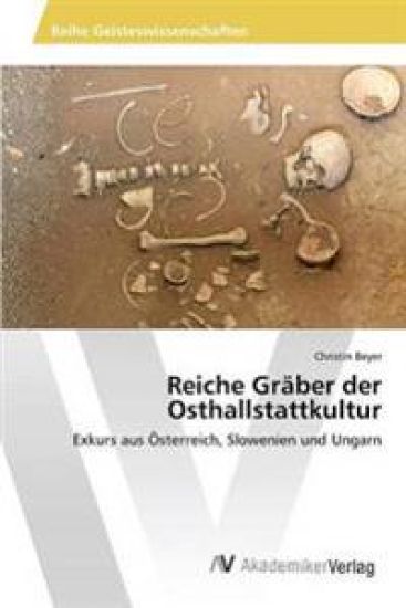 Reiche Gräber der Osthallstattkultur