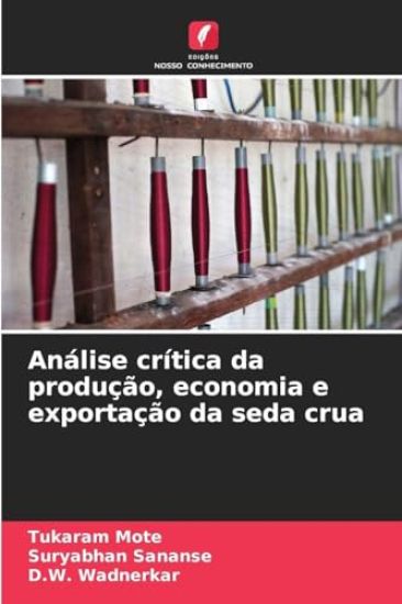 Análise crítica da produção, economia e exportação da seda crua