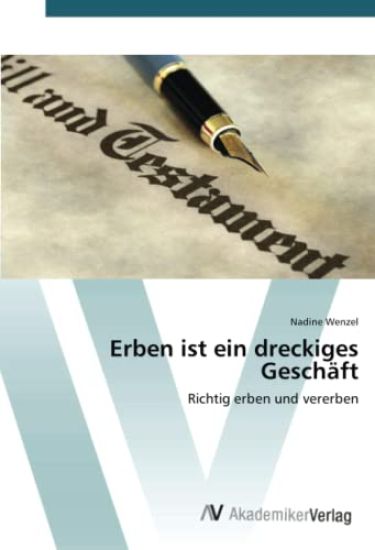 Erben ist ein dreckiges Geschäft