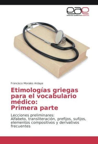 Etimologías griegas para el vocabulario médico: Primera parte