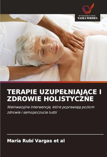 TERAPIE UZUPE¿NIAJ¿CE I ZDROWIE HOLISTYCZNE