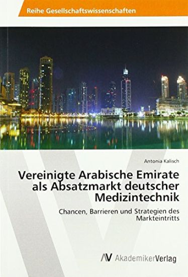 Vereinigte Arabische Emirate als Absatzmarkt deutscher Medizintechnik