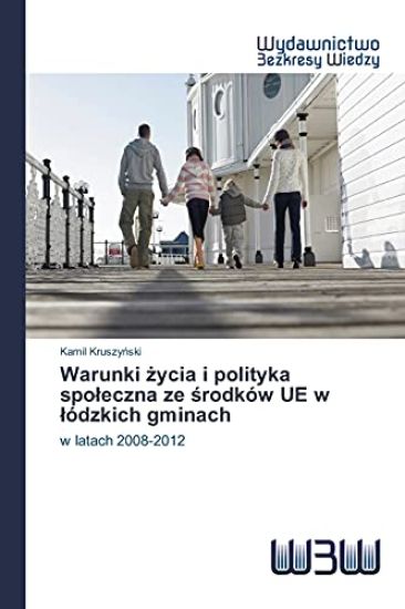 Warunki zycia i polityka spoleczna ze srodków UE w lódzkich gminach