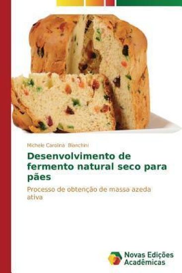 Desenvolvimento de fermento natural seco para pães