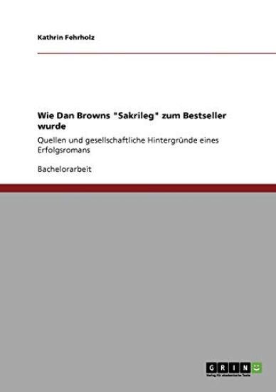 Wie Dan Browns "Sakrileg" zum Bestseller wurde