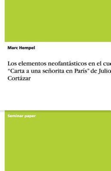 Los elementos neofantásticos en el cuento "Carta a una señorita en París" de Julio Cortázar
