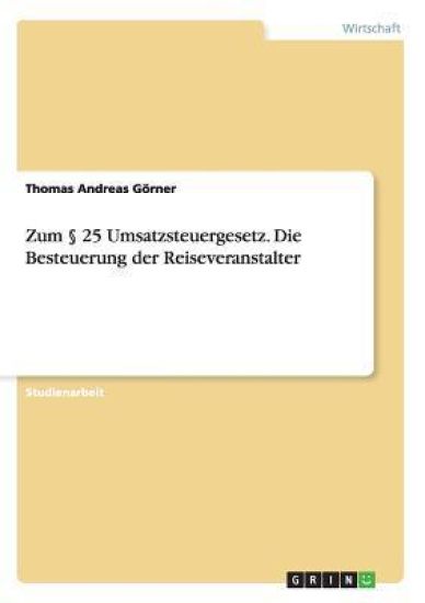 Zum § 25 Umsatzsteuergesetz. Die Besteuerung der Reiseveranstalter
