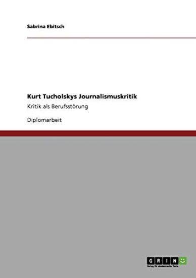 Kurt Tucholskys Journalismuskritik
