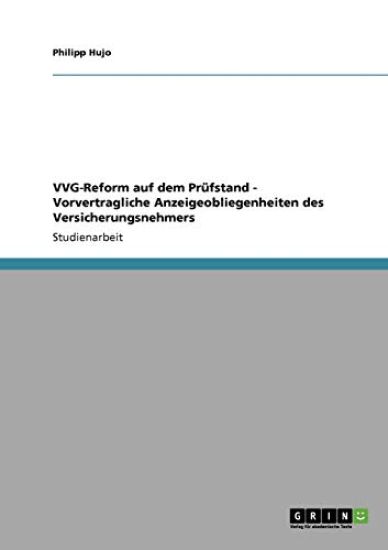 VVG-Reform auf dem Prüfstand - Vorvertragliche Anzeigeobliegenheiten des Versicherungsnehmers