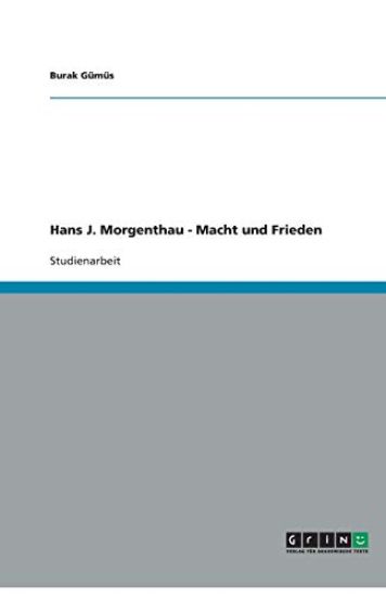Hans J. Morgenthau - Macht und Frieden