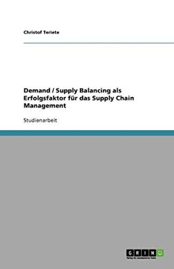 Demand / Supply Balancing als Erfolgsfaktor fur das Supply Chain Management