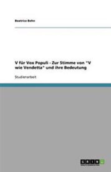 V für Vox Populi - Zur Stimme von "V wie Vendetta" und ihre Bedeutung