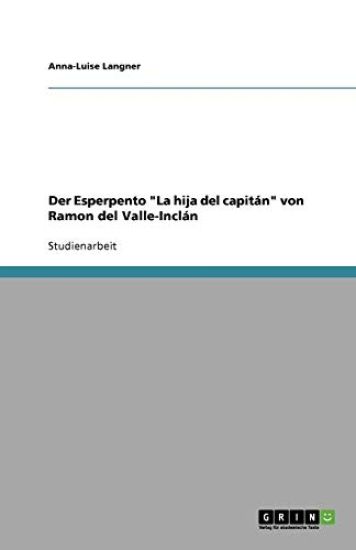 Der Esperpento La hija del capitan von Ramon del Valle-Inclan