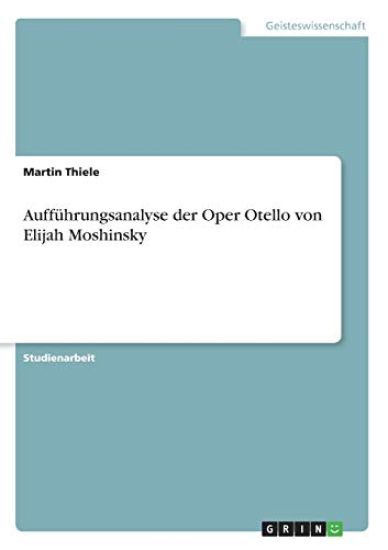 Aufführungsanalyse der Oper Otello von Elijah Moshinsky