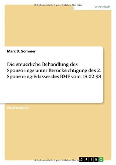 Die steuerliche Behandlung des Sponsorings unter Berücksichtigung des 2. Sponsoring-Erlasses des BMF vom 18.02.98