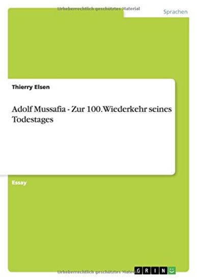 Adolf Mussafia - Zur 100. Wiederkehr Seines Todestages