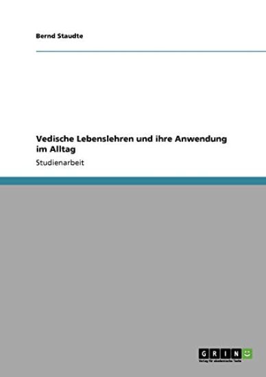 Vedische Lebenslehren und ihre Anwendung im Alltag