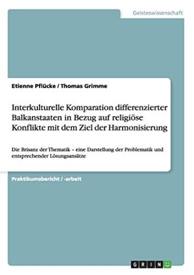 Interkulturelle Komparation differenzierter Balkanstaaten in Bezug auf religiöse Konflikte mit dem Ziel der Harmonisierung