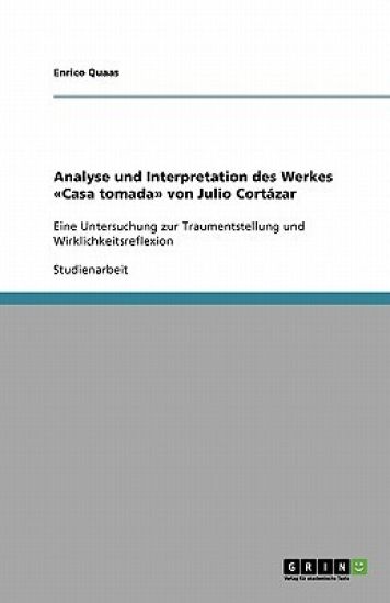 Analyse und Interpretation des Werkes Casa tomada von Julio Cortázar