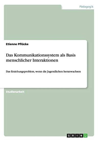Das Kommunikationssystem als Basis menschlicher Interaktionen