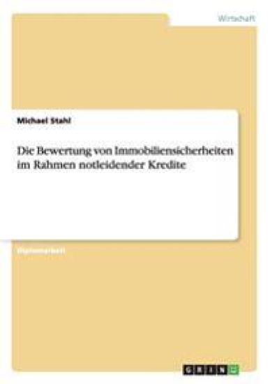 Die Bewertung von Immobiliensicherheiten im Rahmen notleidender Kredite