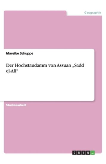Der Hochstaudamm von Assuan "Sadd el-Ali