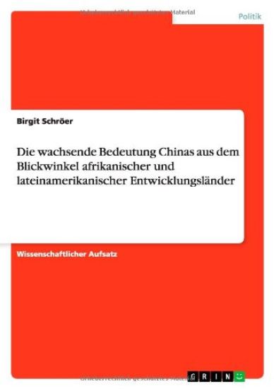 Die wachsende Bedeutung Chinas aus dem Blickwinkel afrikanischer und lateinamerikanischer Entwicklungslander