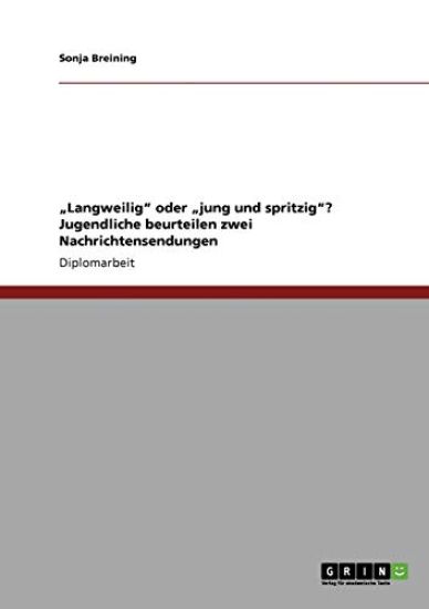 "Langweilig" oder "jung und spritzig"? Jugendliche beurteilen zwei Nachrichtensendungen