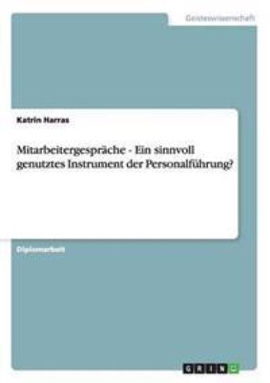 Mitarbeitergesprache ALS Sinnvoll Genutztes Instrument Der Personalfuhrung?