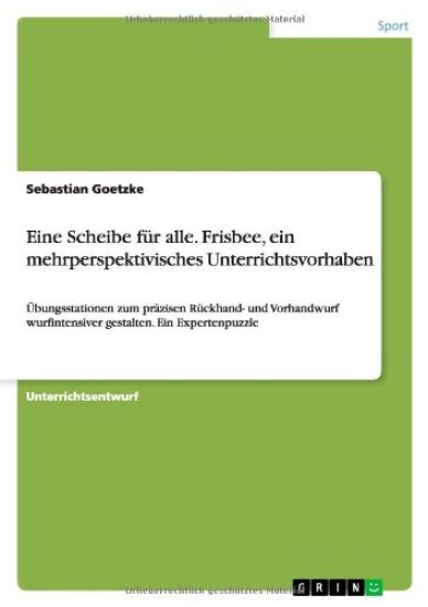 Eine Scheibe Fur Alle. Frisbee, Ein Mehrperspektivisches Unterrichtsvorhaben