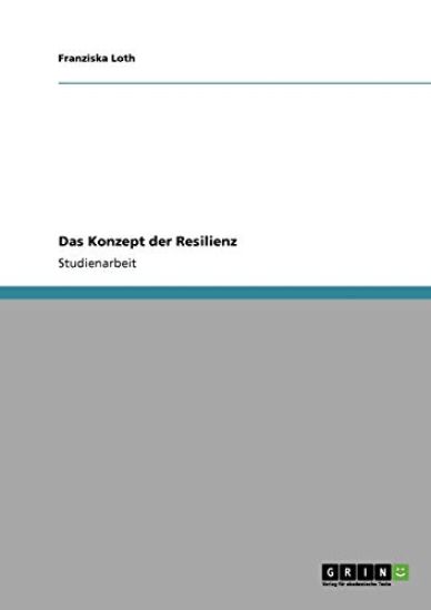 Dem Leben Widerstehen. Das Konzept Der Resilienz