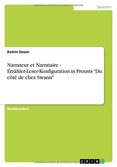 Narrateur et Narrataire - Erzähler-Leser-Konfiguration in Prousts "Du côté de chez Swann"