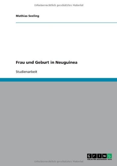 Frau und Geburt in Neuguinea