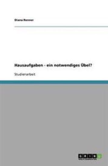 Hausaufgaben - ein notwendiges Übel?