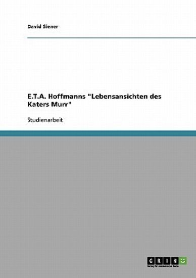 E.T.A. Hoffmanns "Lebensansichten des Katers Murr"