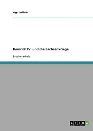 Heinrich IV. und die Sachsenkriege