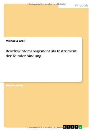 Beschwerdemanagement als Instrument der Kundenbindung