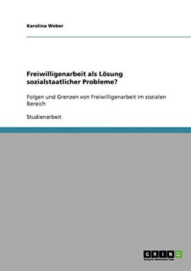 Freiwilligenarbeit als Lösung sozialstaatlicher Probleme?
