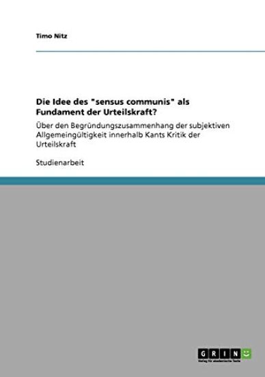 Die Idee des "sensus communis" als Fundament der Urteilskraft?
