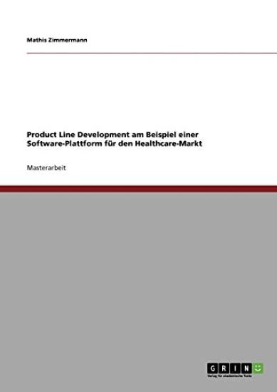 Product Line Development am Beispiel einer Software-Plattform für den Healthcare-Markt